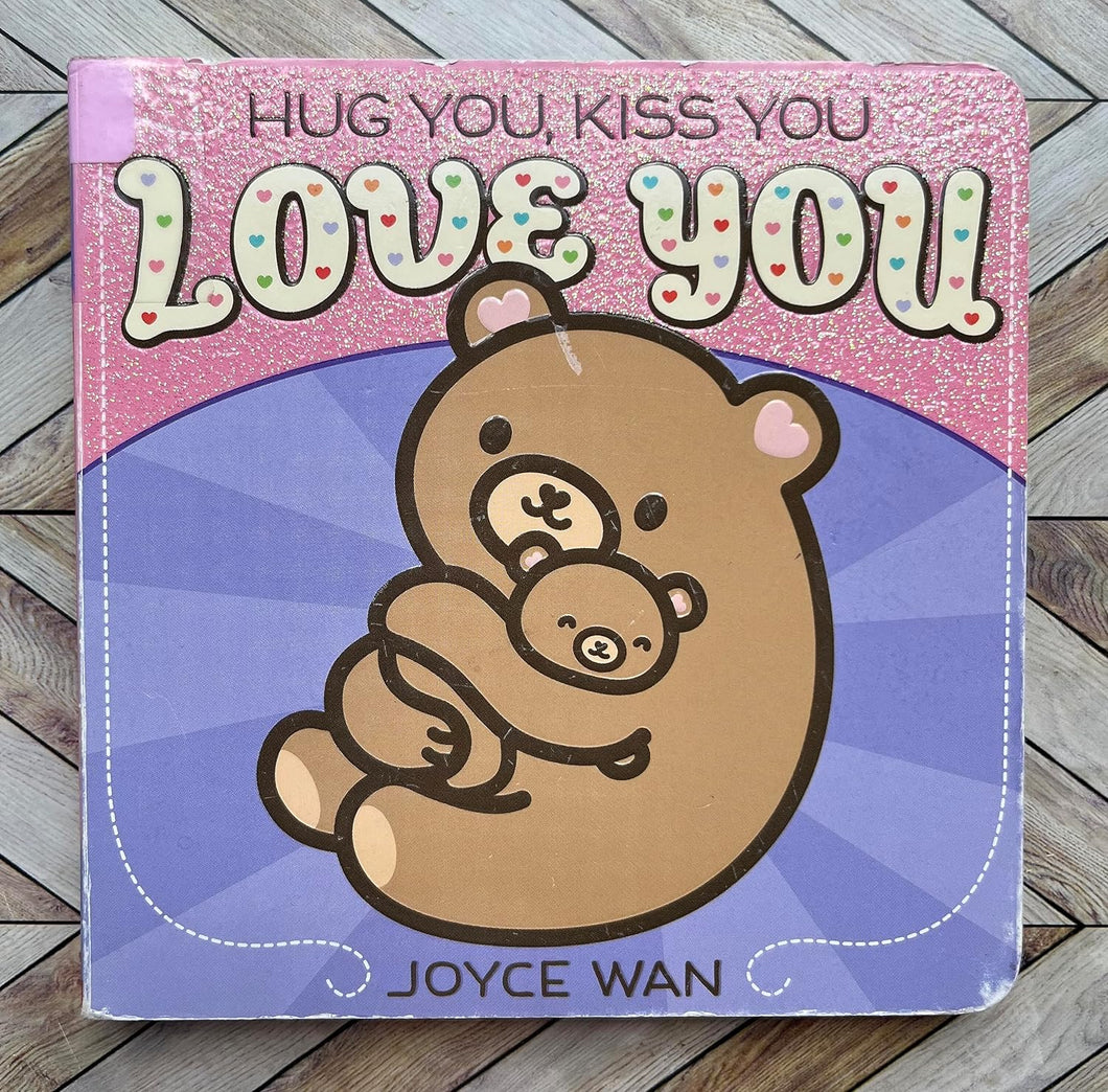 Hug You, Kiss You I LOVE YOU! Book
