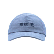 Load image into Gallery viewer, &quot;Big Brother&quot; Denim Blue Chambray Embroidered Ball Cap
