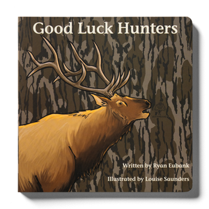 Mossy Oak Edition Good Luck Hunters - Children's Book