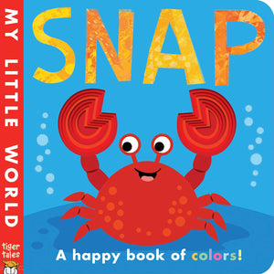 Snap - A Happy Book of Colors! My Little World